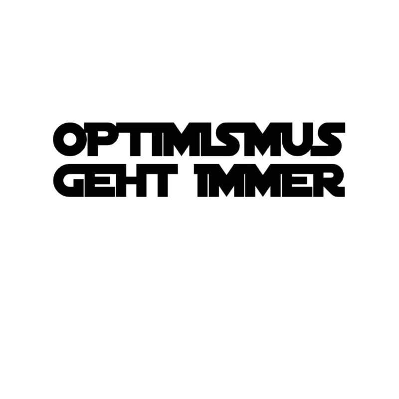 Optimismus ist genial