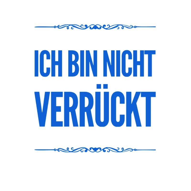 nicht verrückt