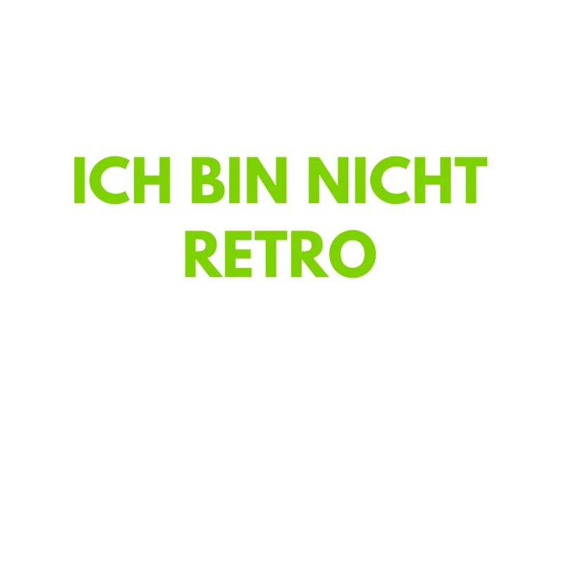 Schluss mit retro