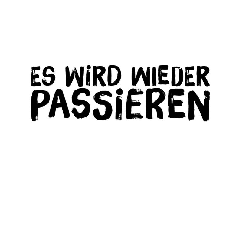 das passiert wieder