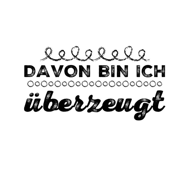 aus Überzeugung