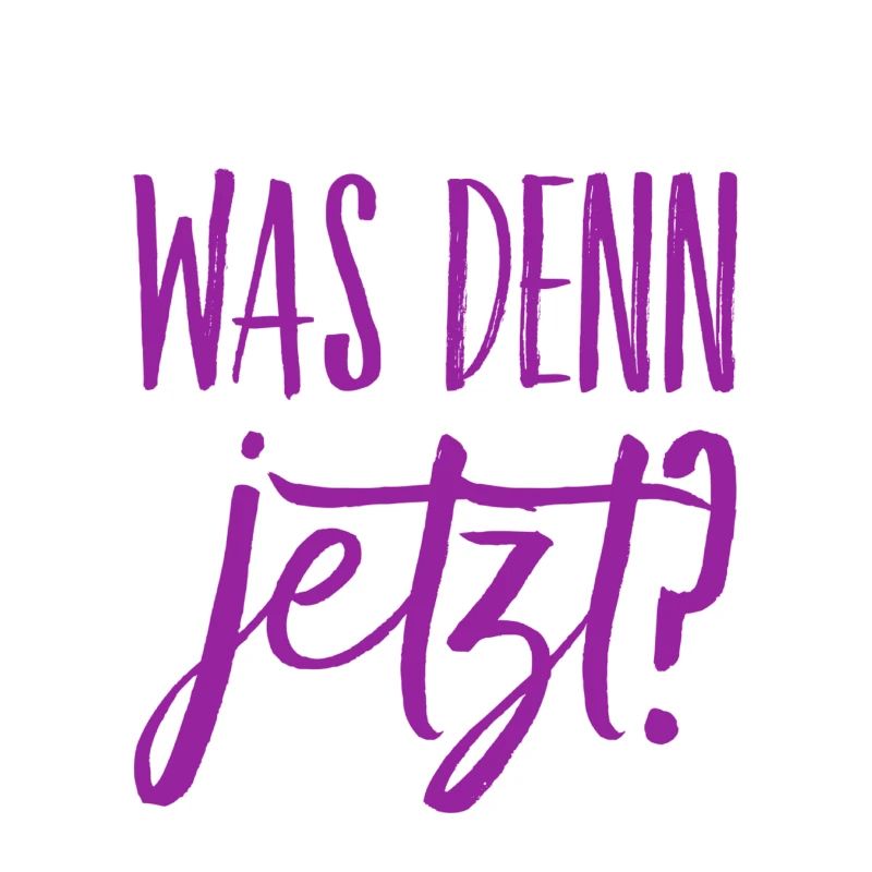 was denn jetzt