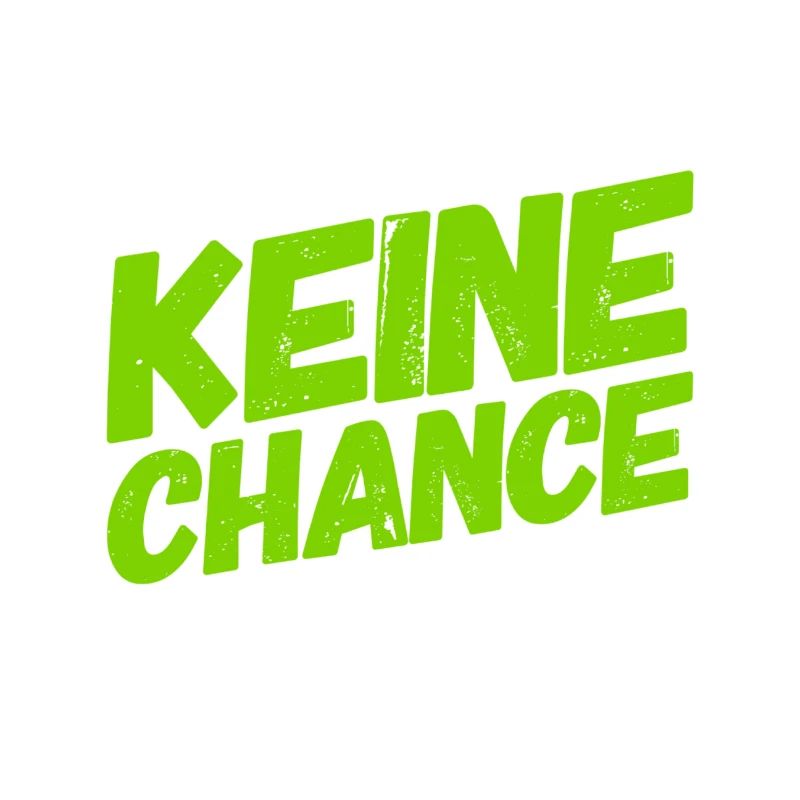 du bist chancenlos
