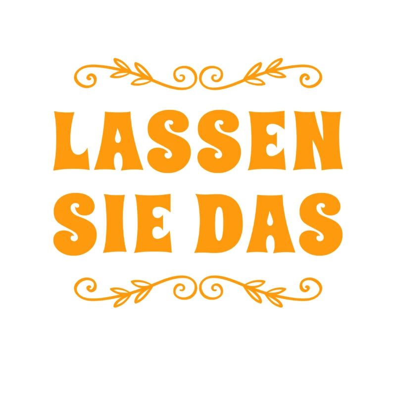 unterlassen sie das