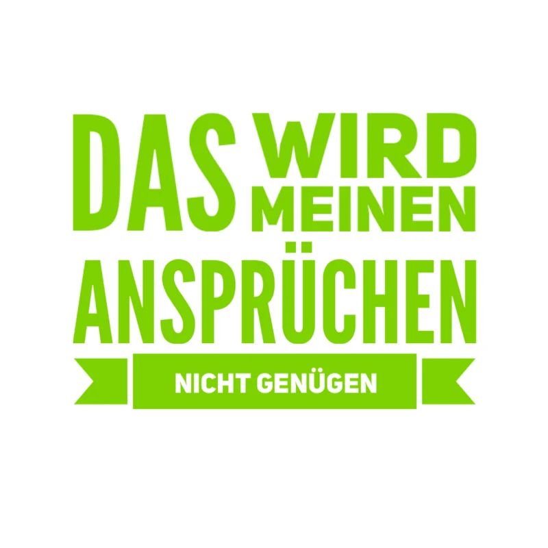 hohe Ansprüche