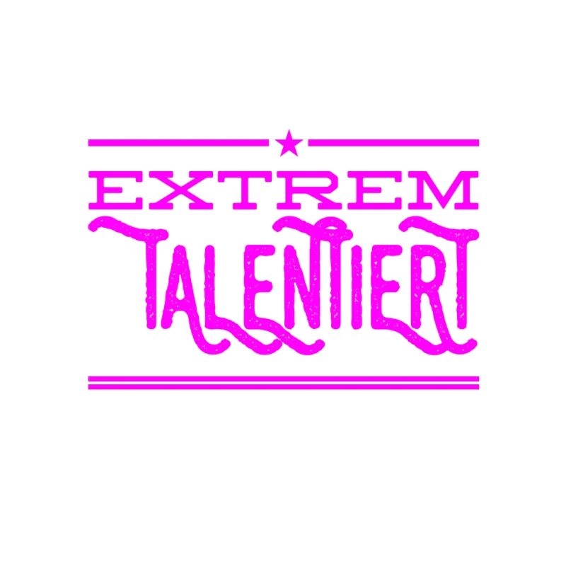 extrem talentiert