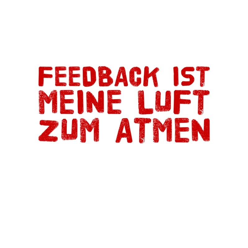 Feedback ist fantastisch