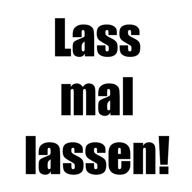 Lass mal lassen
