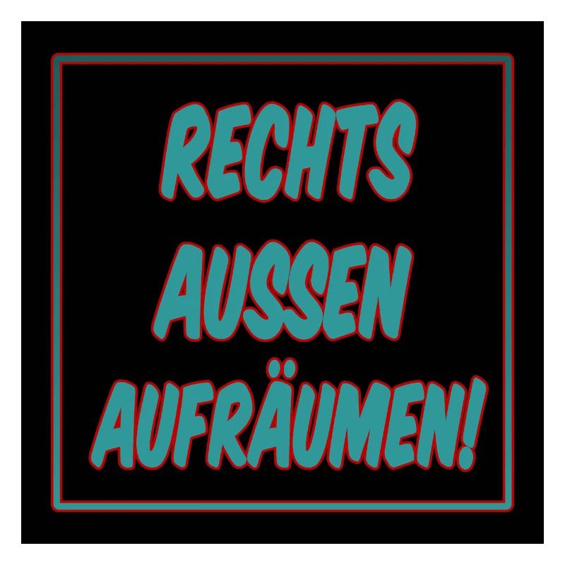 Rechts außen aufräumen!