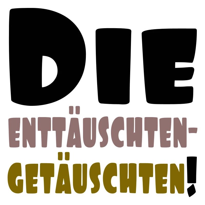 enttäuschten