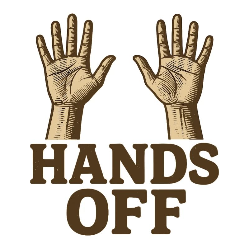 Hands off