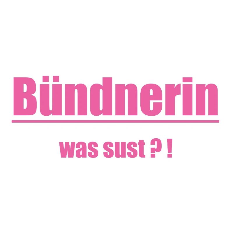 Bündnerin Was Sus?! Pink Text