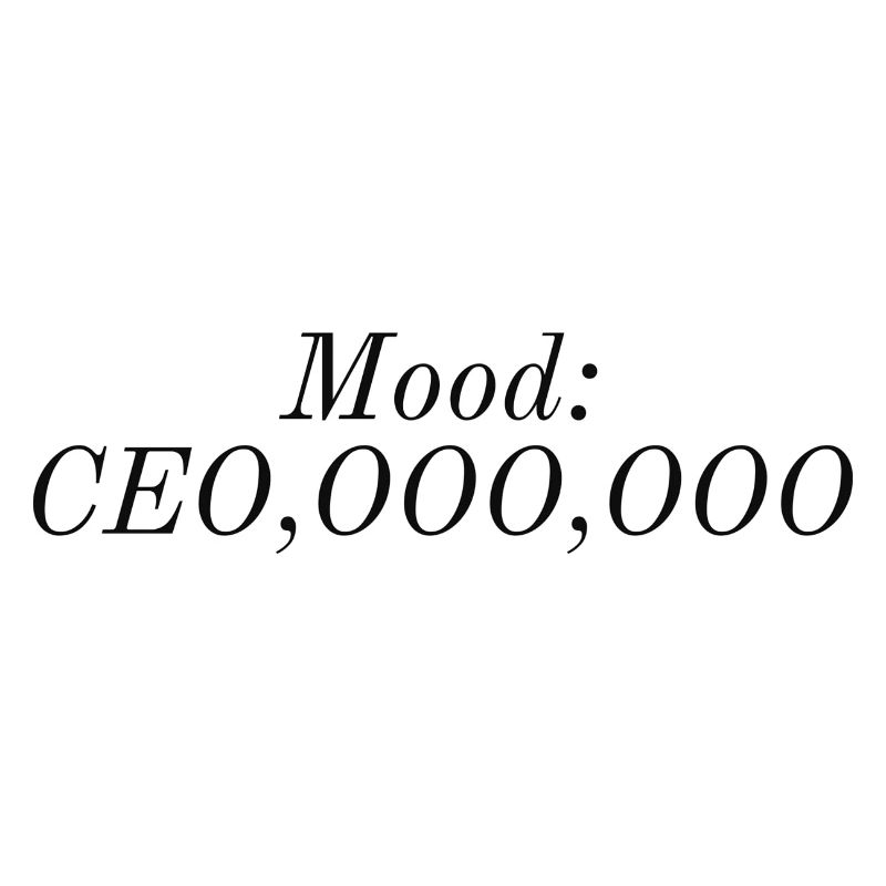 Mood: CEO,OOO,OOO