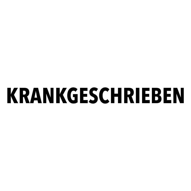 Krankgeschrieben