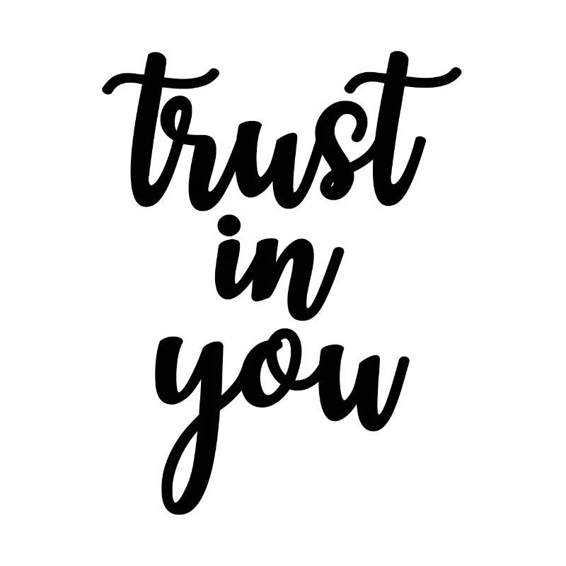 trust in you