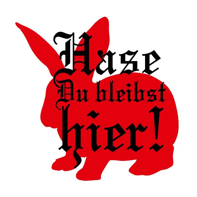 Hase Du bleibst hier!