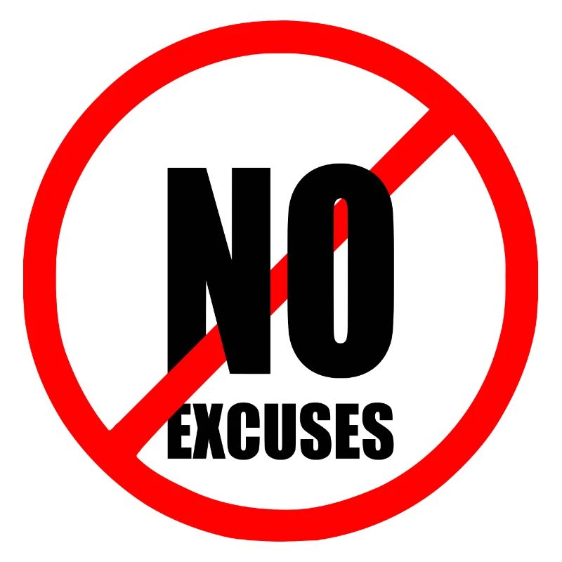 No excuses