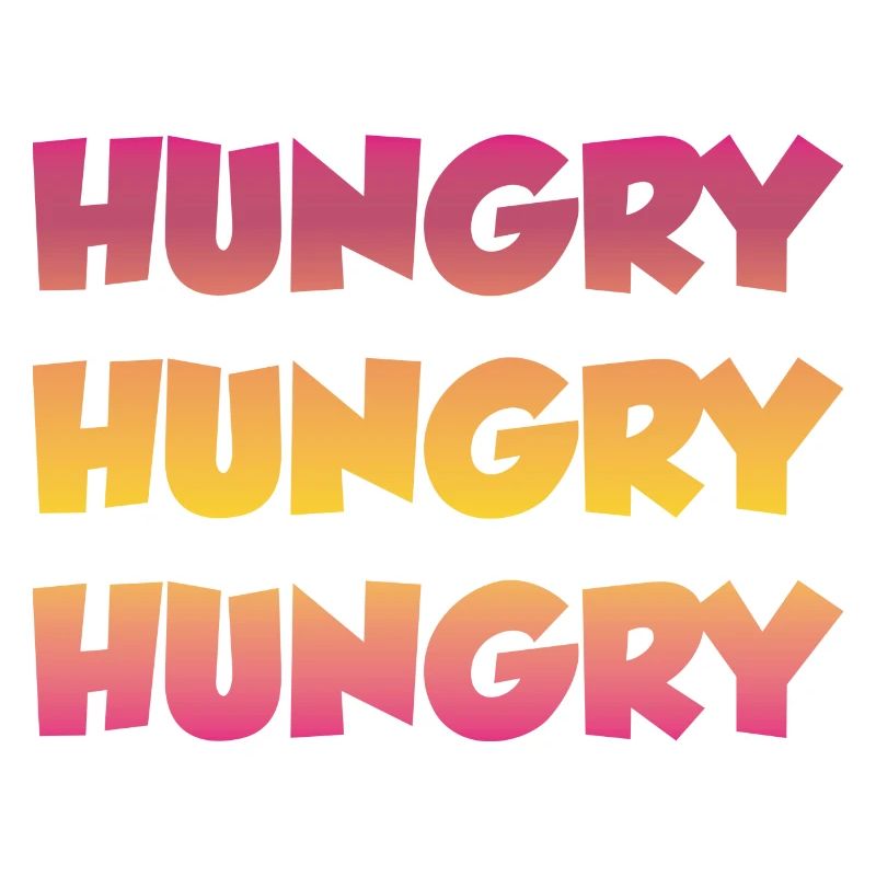 HUNGRY HUNGRY HUNGRY