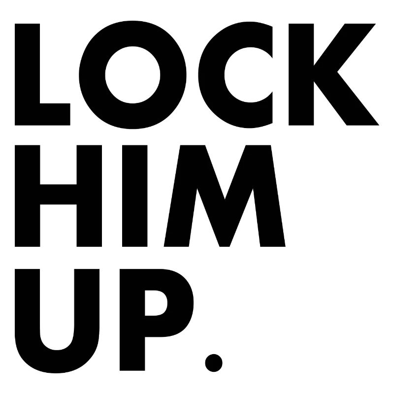 Lock him up