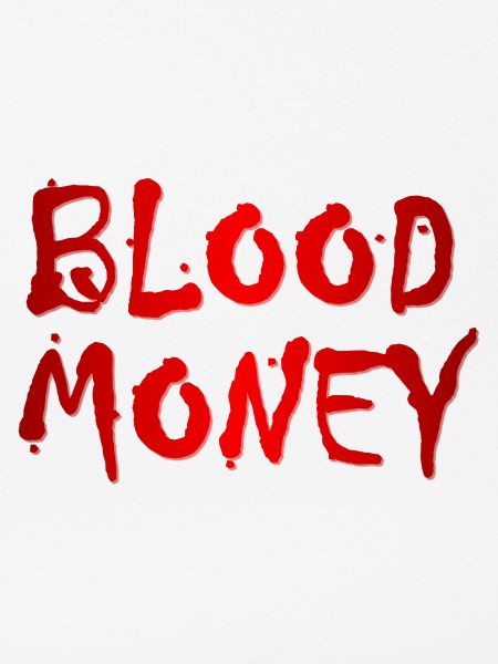 BLOOD MONEY