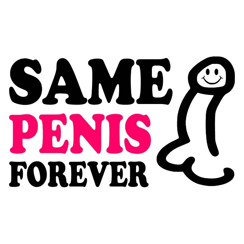 Same penis forever