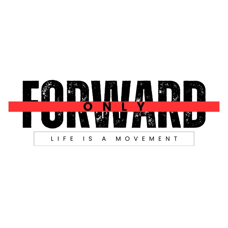 ONLY FORWARD