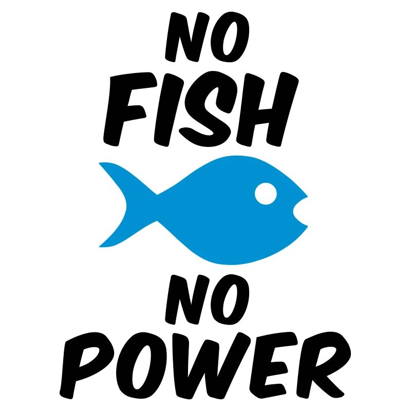 No fish no power