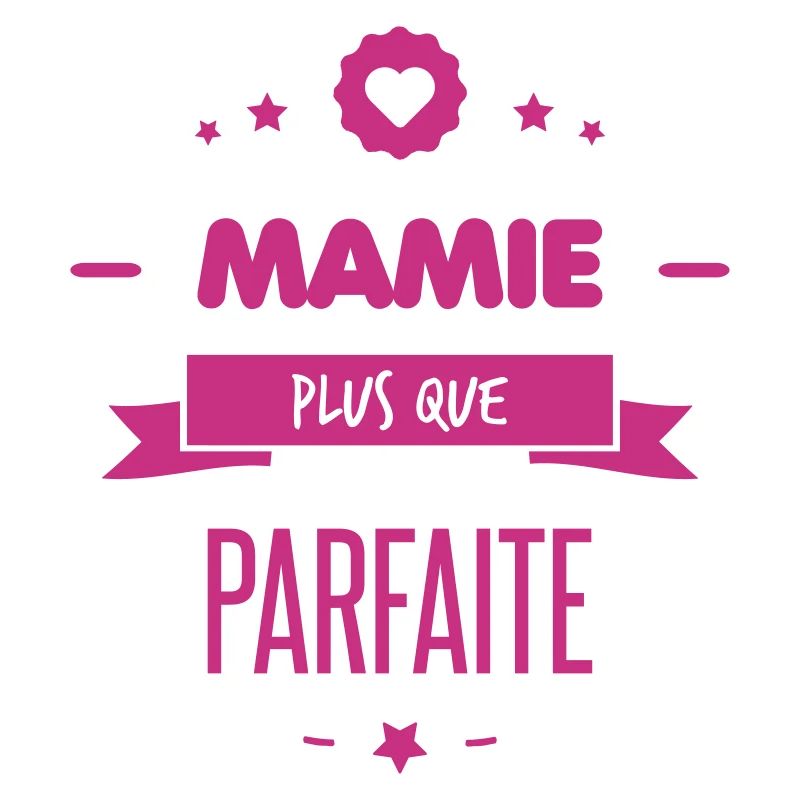 MAMIE PLUS QUE PARFAITE