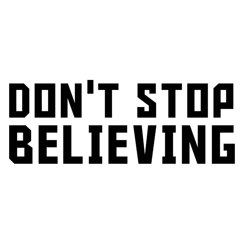 Dont stop believing