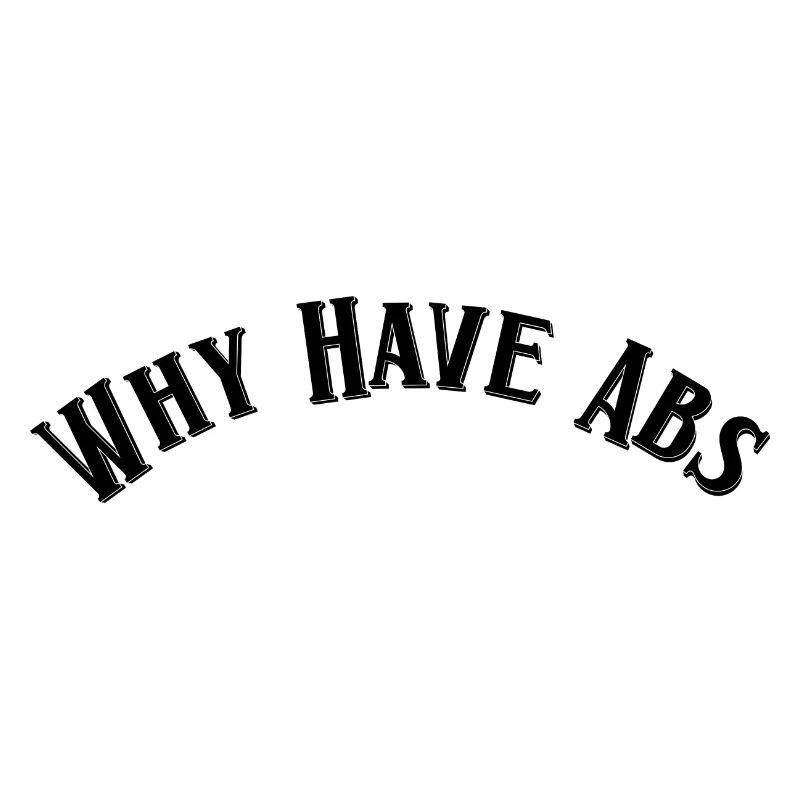 Why have abs