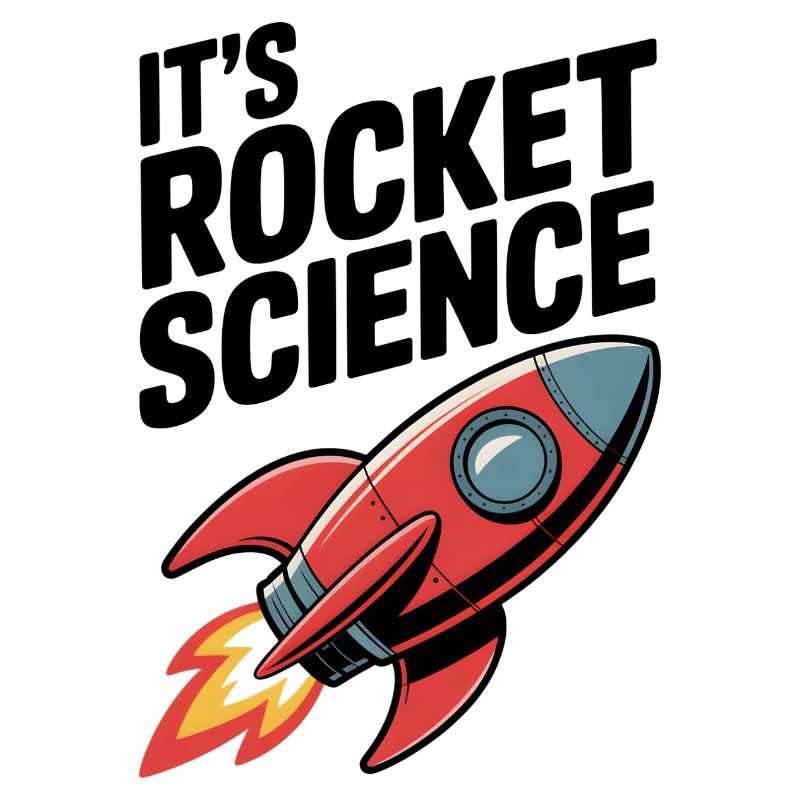 It’s Rocket Science