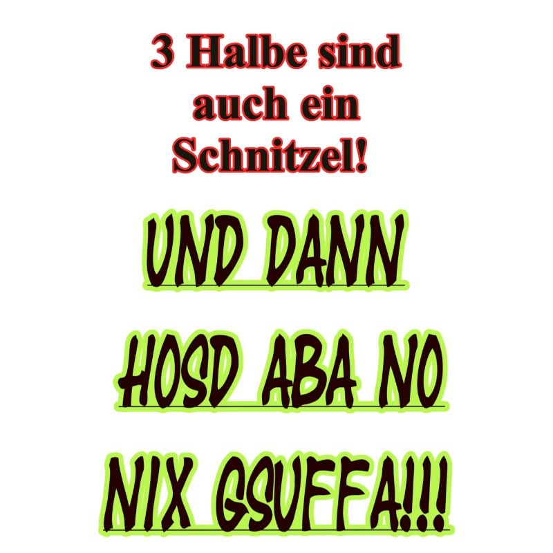 Halbe Schnitzel Spruch Shirt