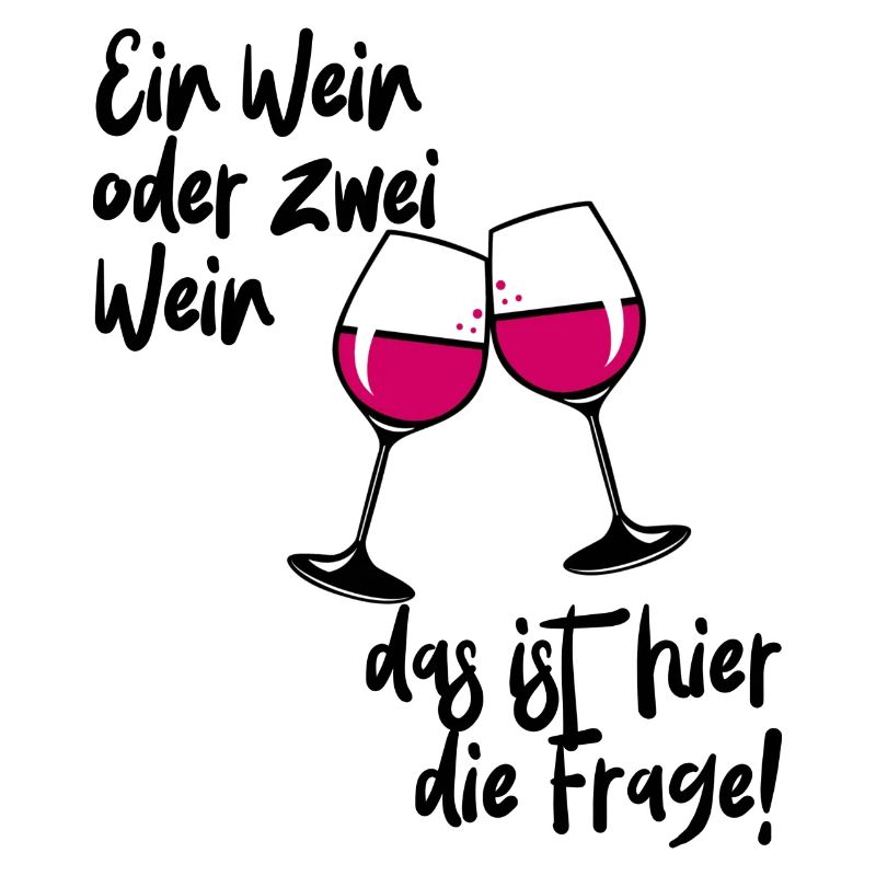 Ein Wein oder zwei Wein lustig Geschenk Idee