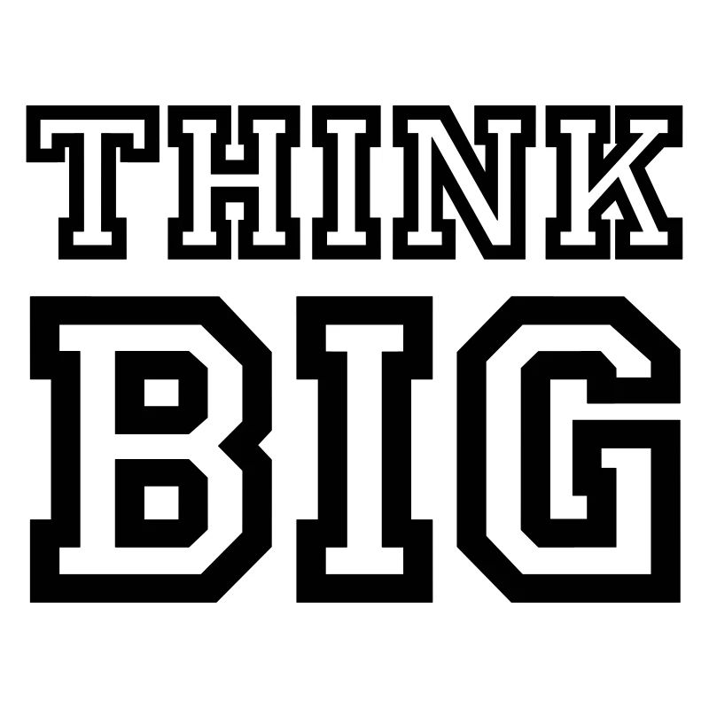 Think Big