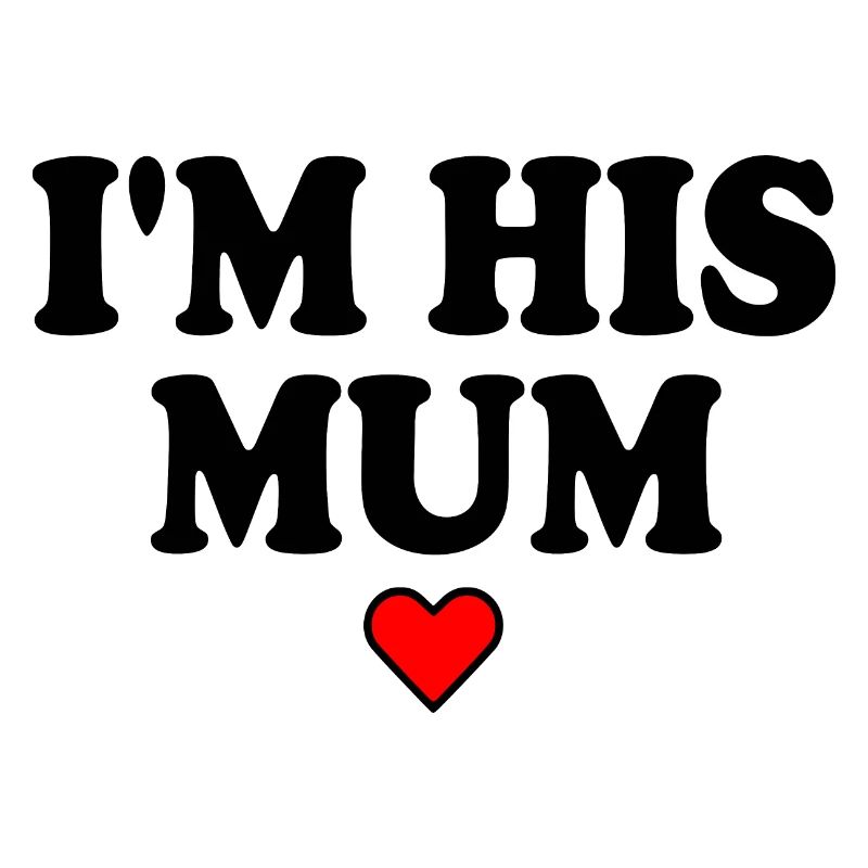 i'm his mom