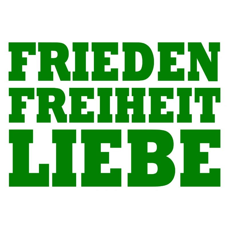 Frieden freiheit liebe