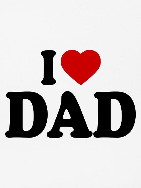 I love dad