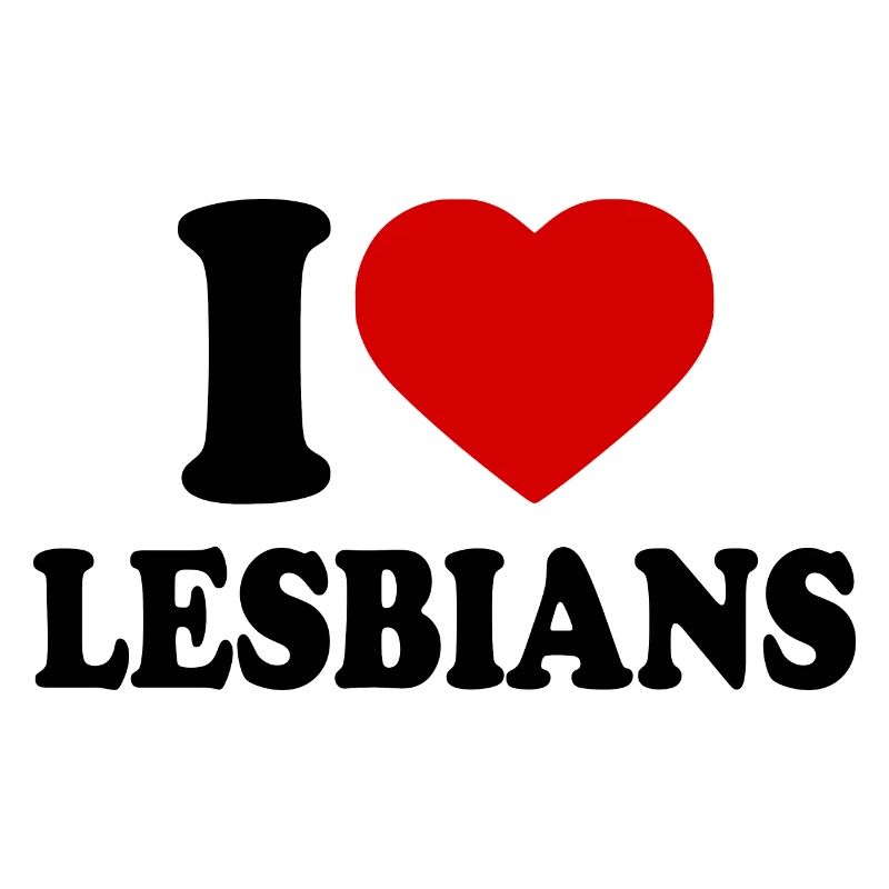 I love lesbians