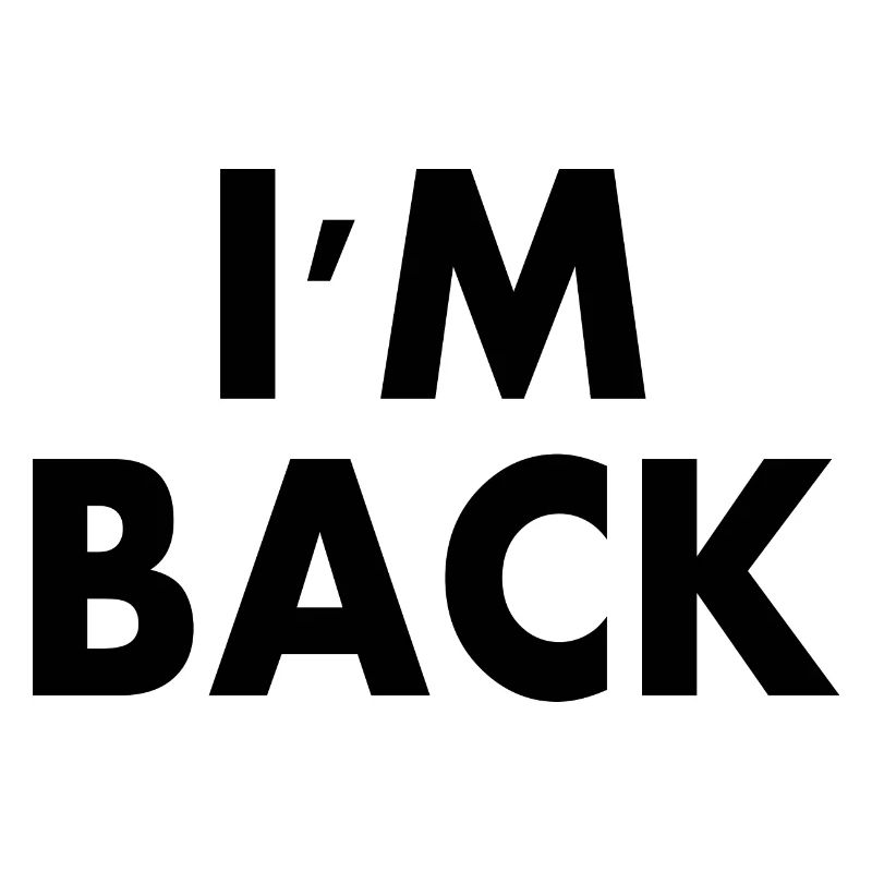 I'm back