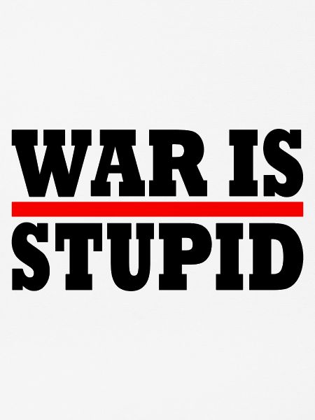 War is stupid
