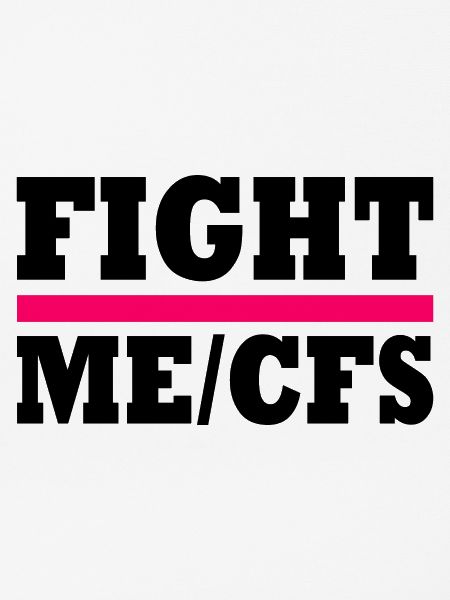 Me/cfs - fight me/cfs
