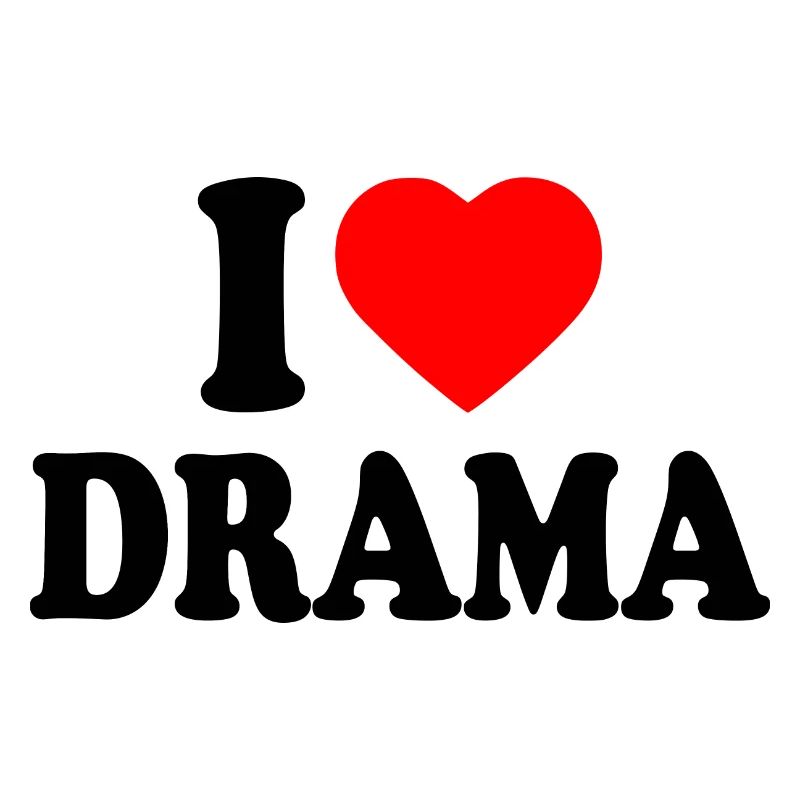 I love drama