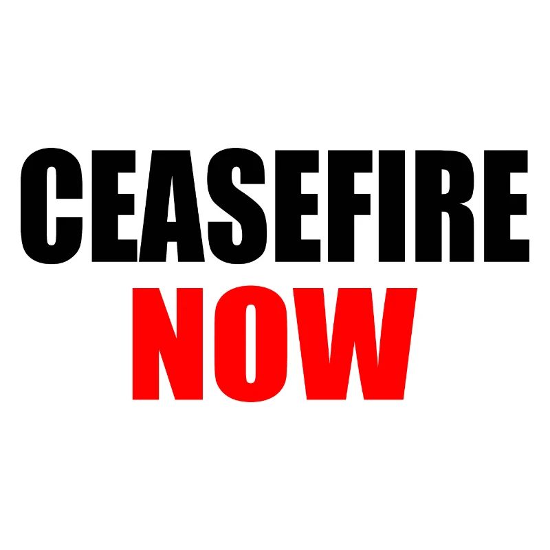 Ceasefire now