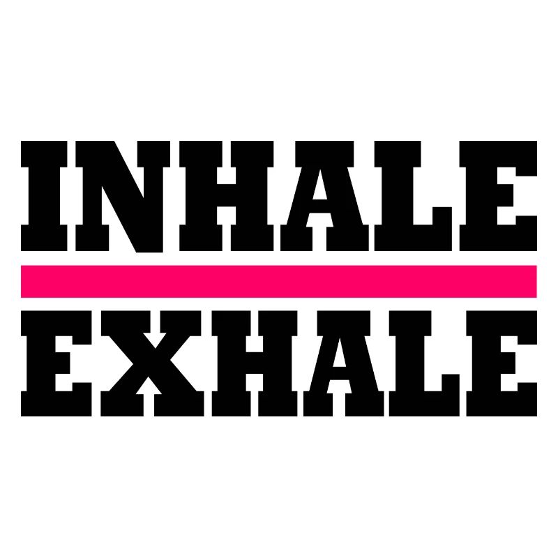 Inhale exhale
