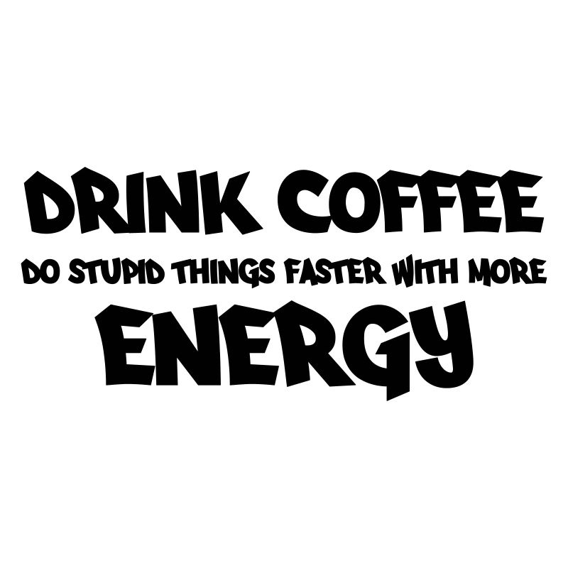 Drink coffee