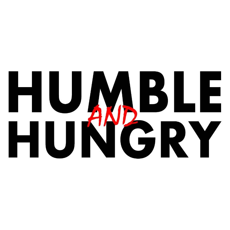 Humble and hungry