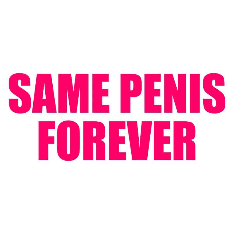 Same penis forever