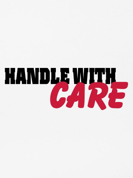 Handle with Care