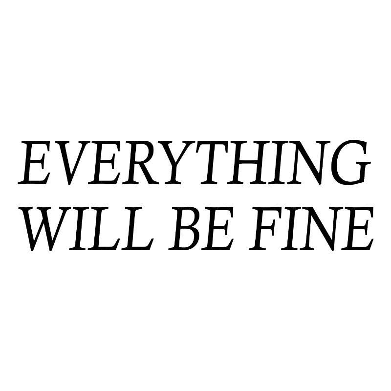 everything will be fine
