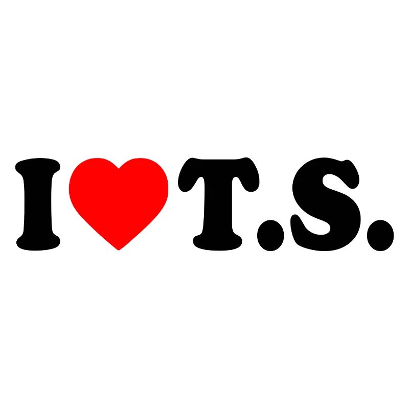 I love ts